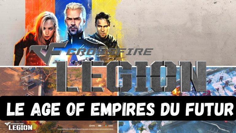 CrossFire : Légion ! L’age of empires futuriste